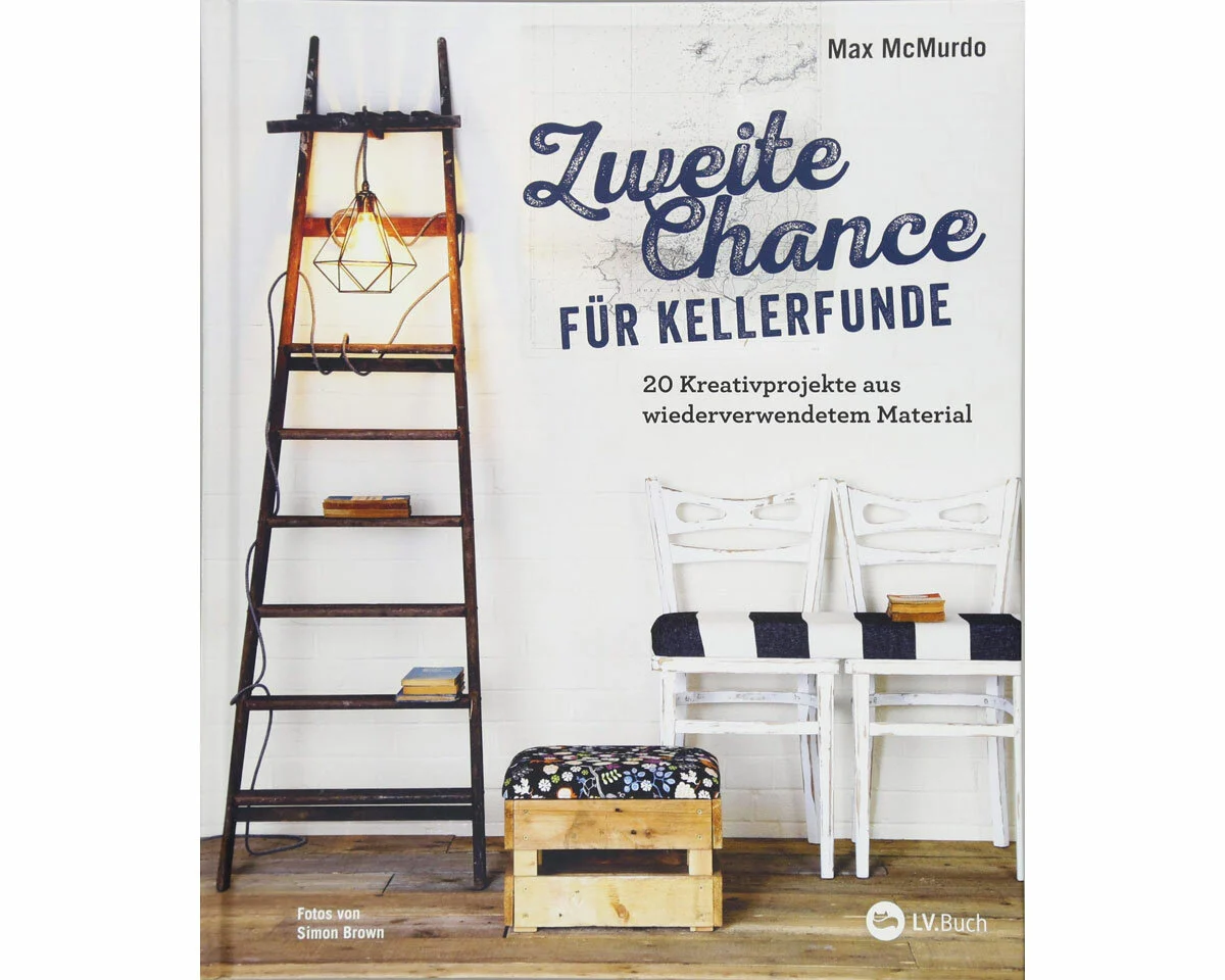 Bastelbuch: Zweite Chance für Kellerfunde, LV Verlag