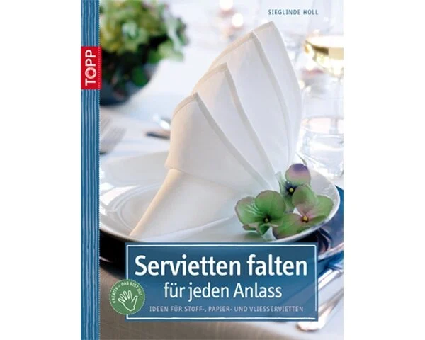 Dekobuch: Servietten falten für jeden Anlass, TOPP