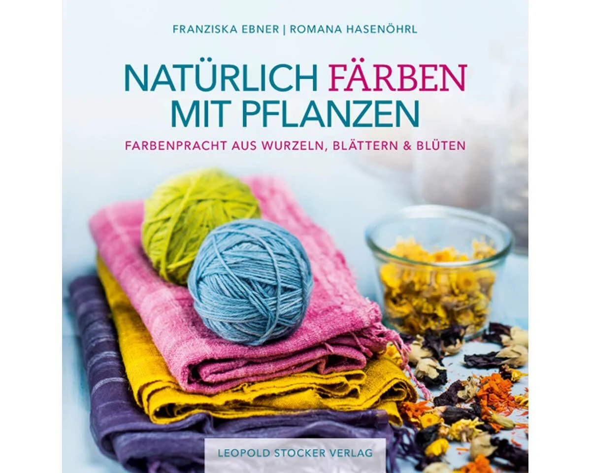 Handarbeitsbuch: Natürlich färben mit Pflanzen, stv