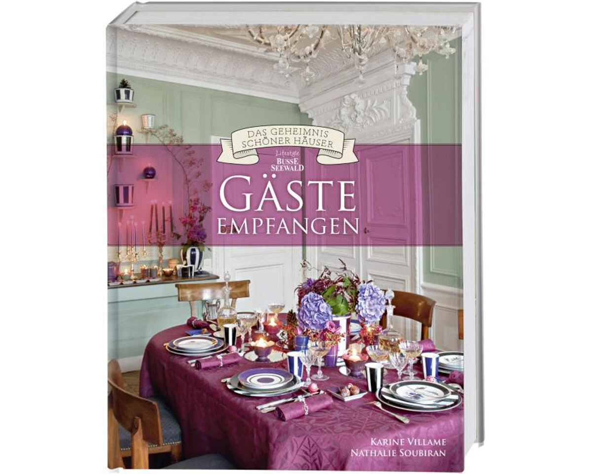 Homedekobuch: Gäste empfangen - Wohninspirationen, Busse Seewald