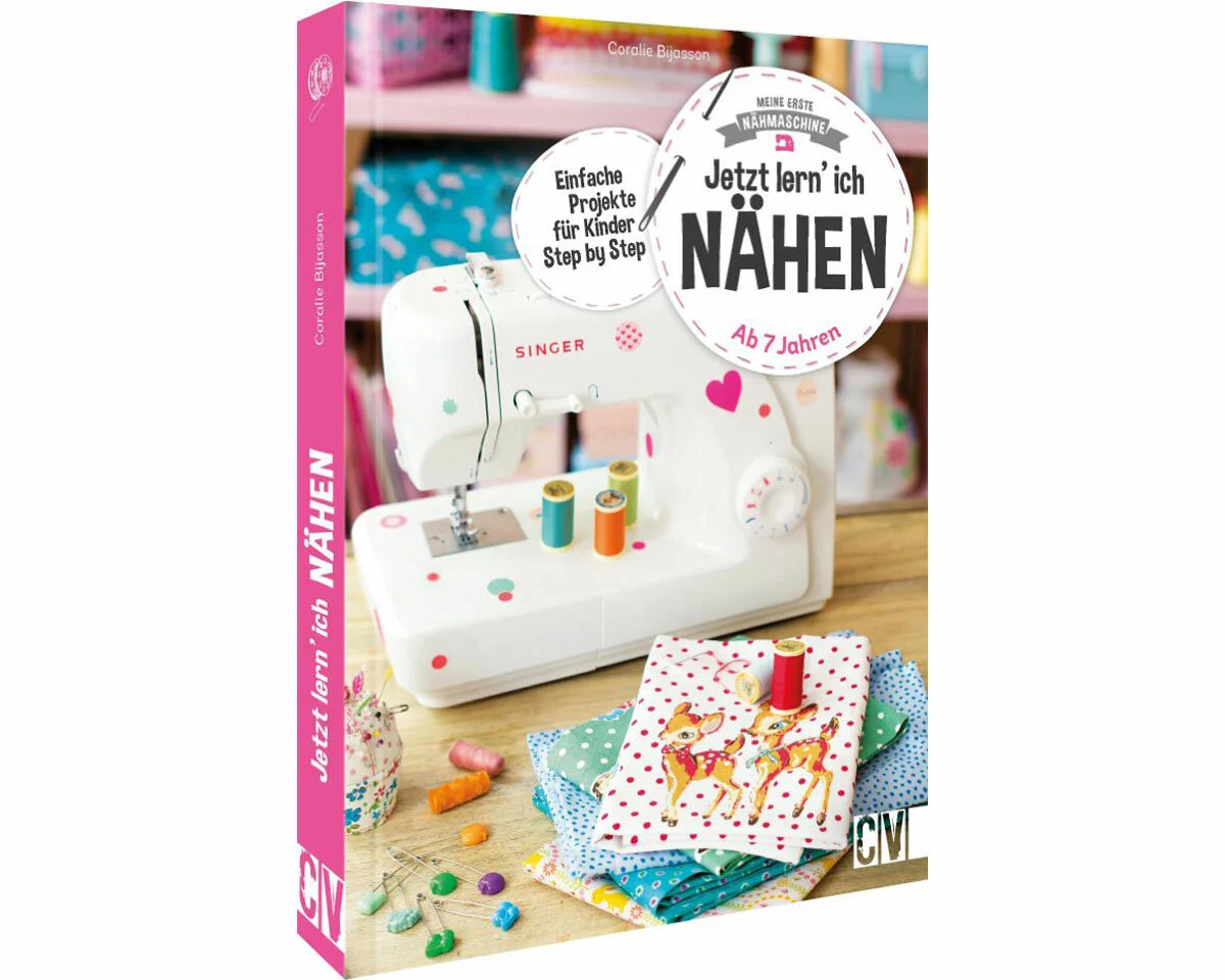 Kinder-Nähbuch: Jetzt lern´ ich nähen, CV