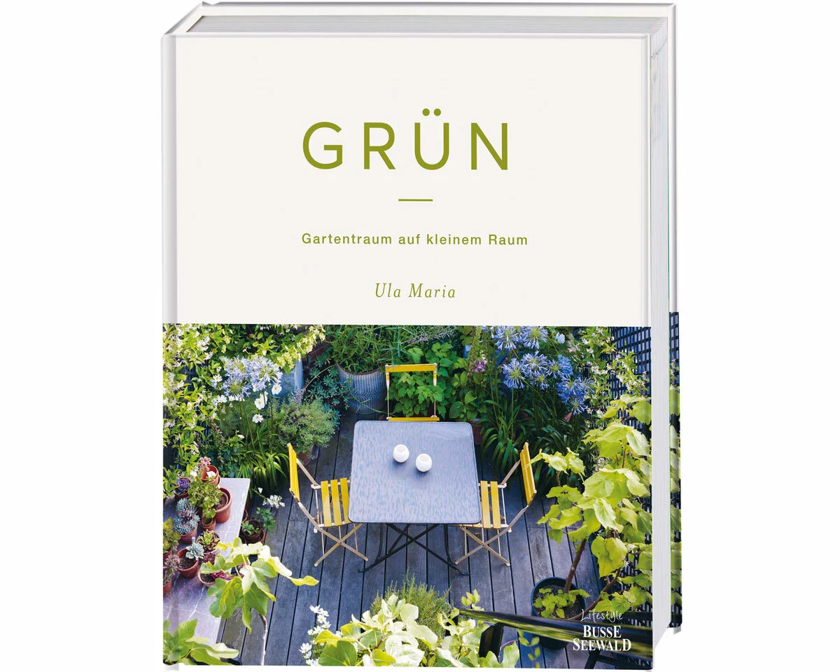 Lifestyle-Buch: Grün. Gartentraum auf kleinem Raum, Busse Seewald