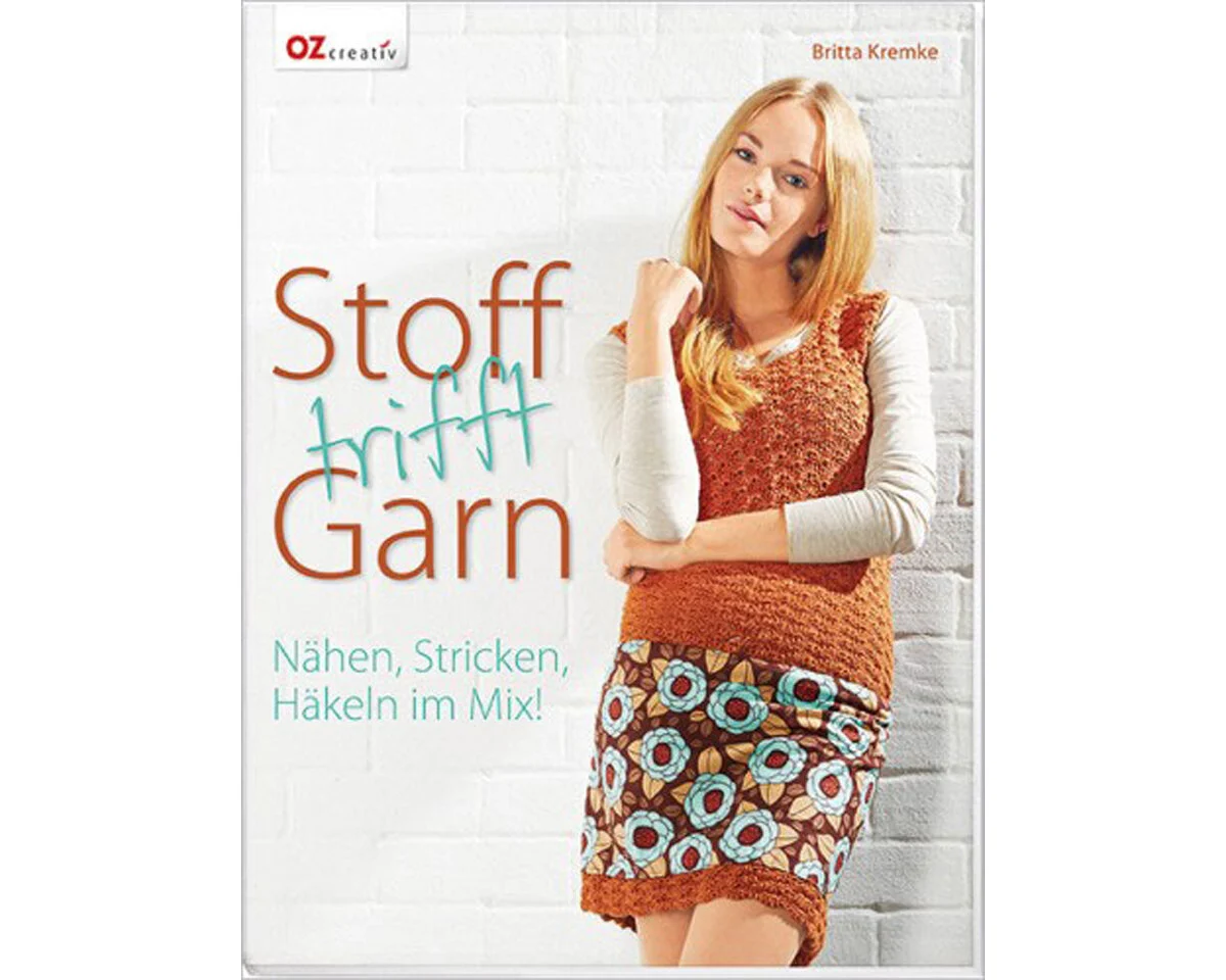 Näh- und Stickbuch: Stoff trifft Garn, OZ Verlag