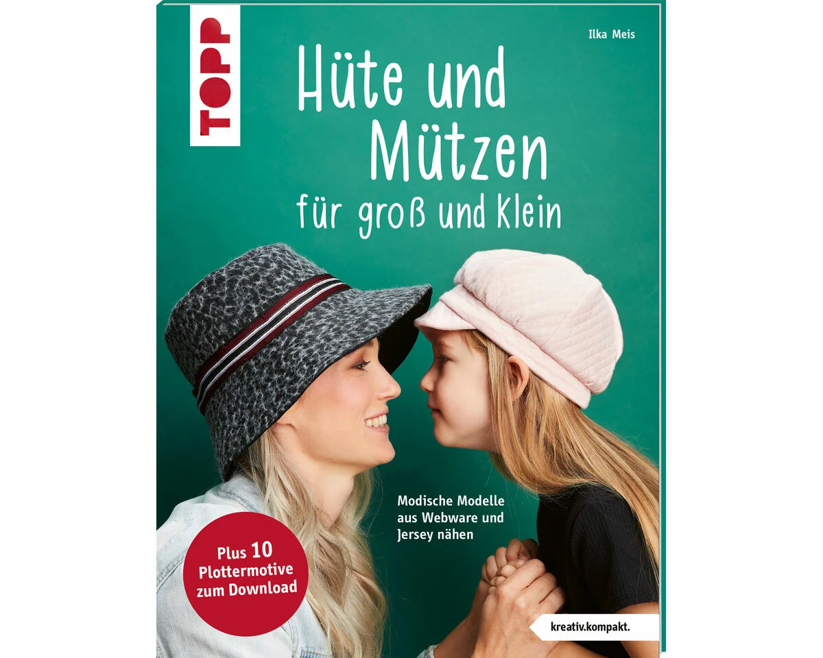 Nähbuch: Hüte und Mützen für groß und klein, TOPP