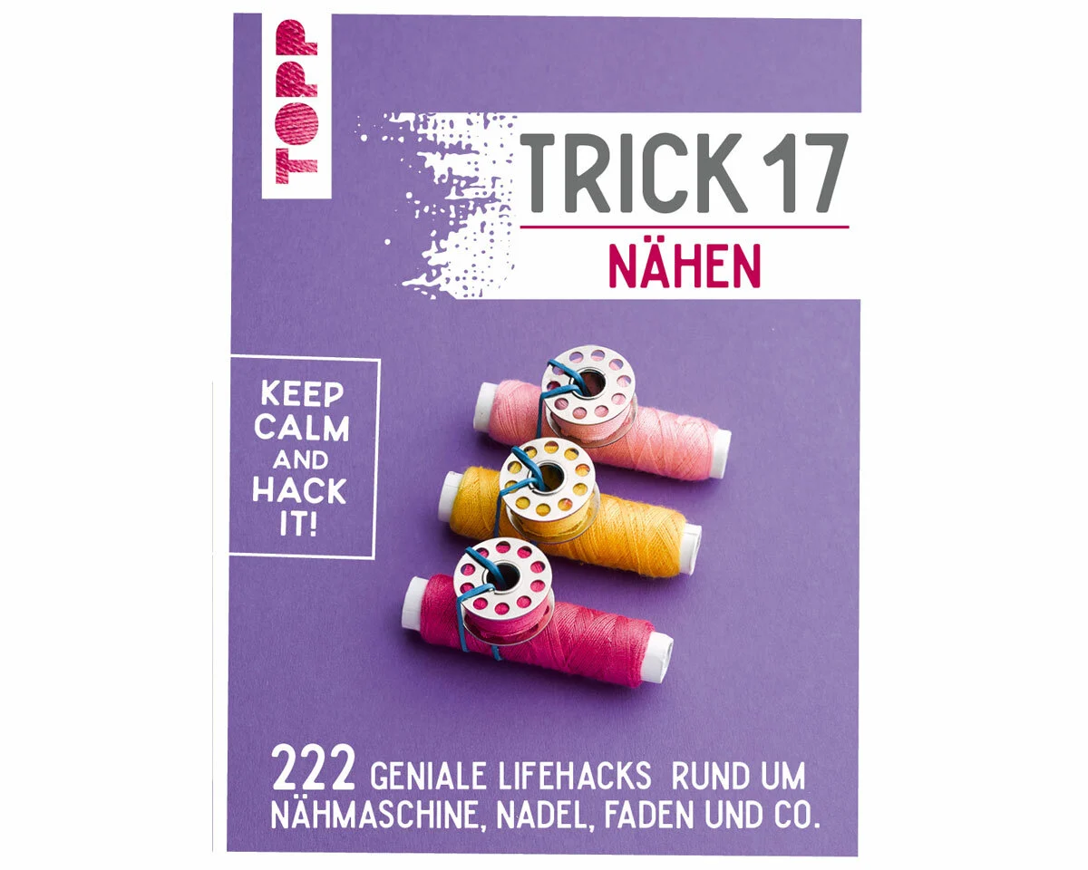 Nähbuch: Trick 17 - Nähen, TOPP