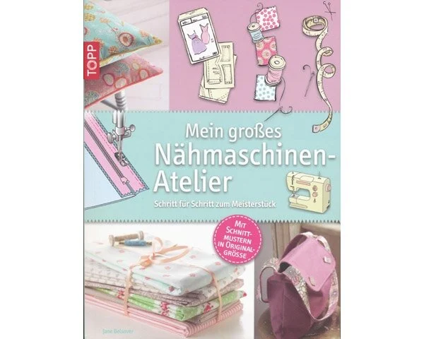 Nählehrbuch: Mein großes Nähmaschinen-Atelier, TOPP