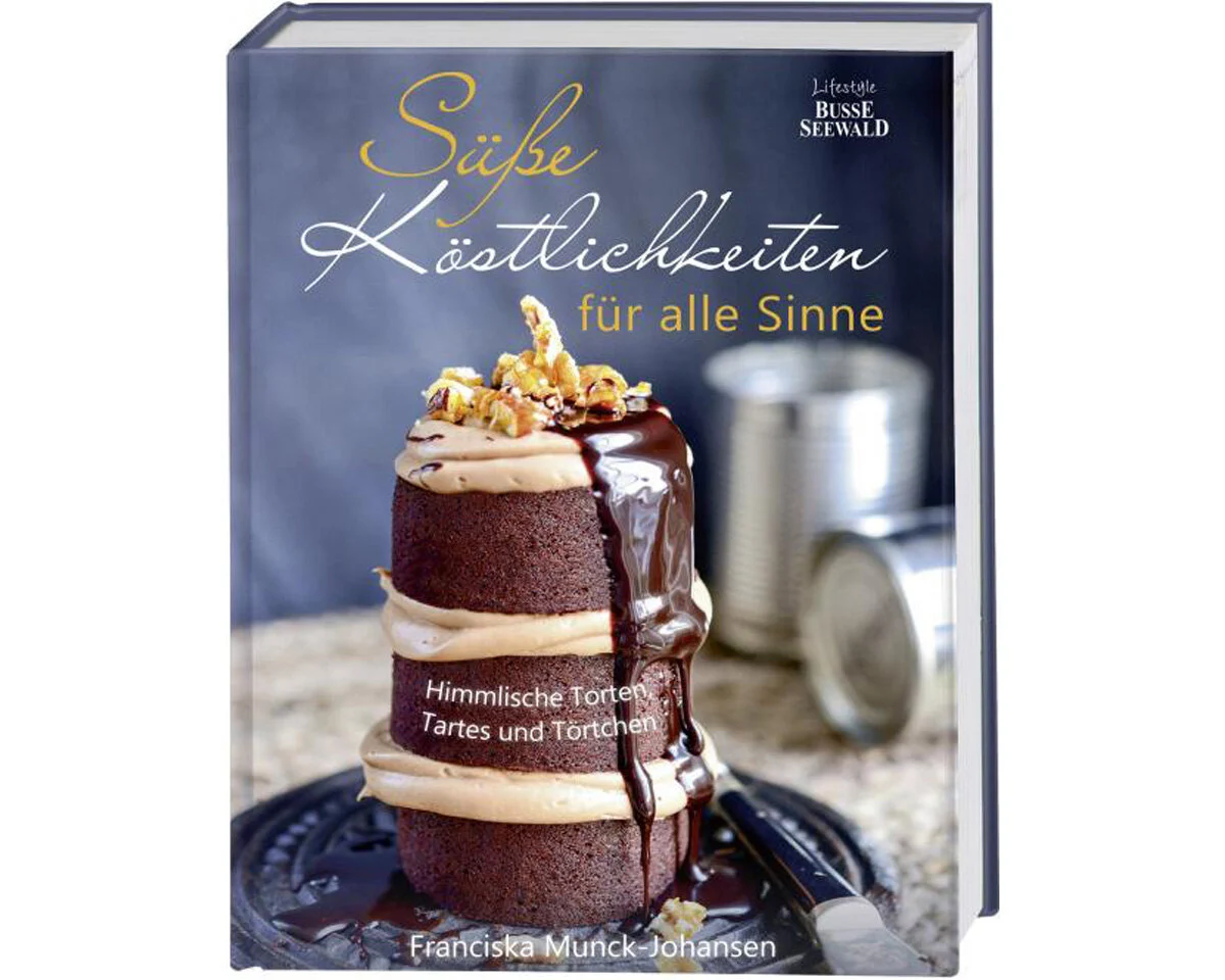 Rezeptbuch: Süße Köstlichkeiten für alle Sinne, Busse Seewald