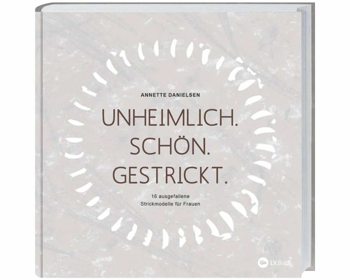 Strickbuch: Unheimlich. Schön. Gestrickt., LV Verlag