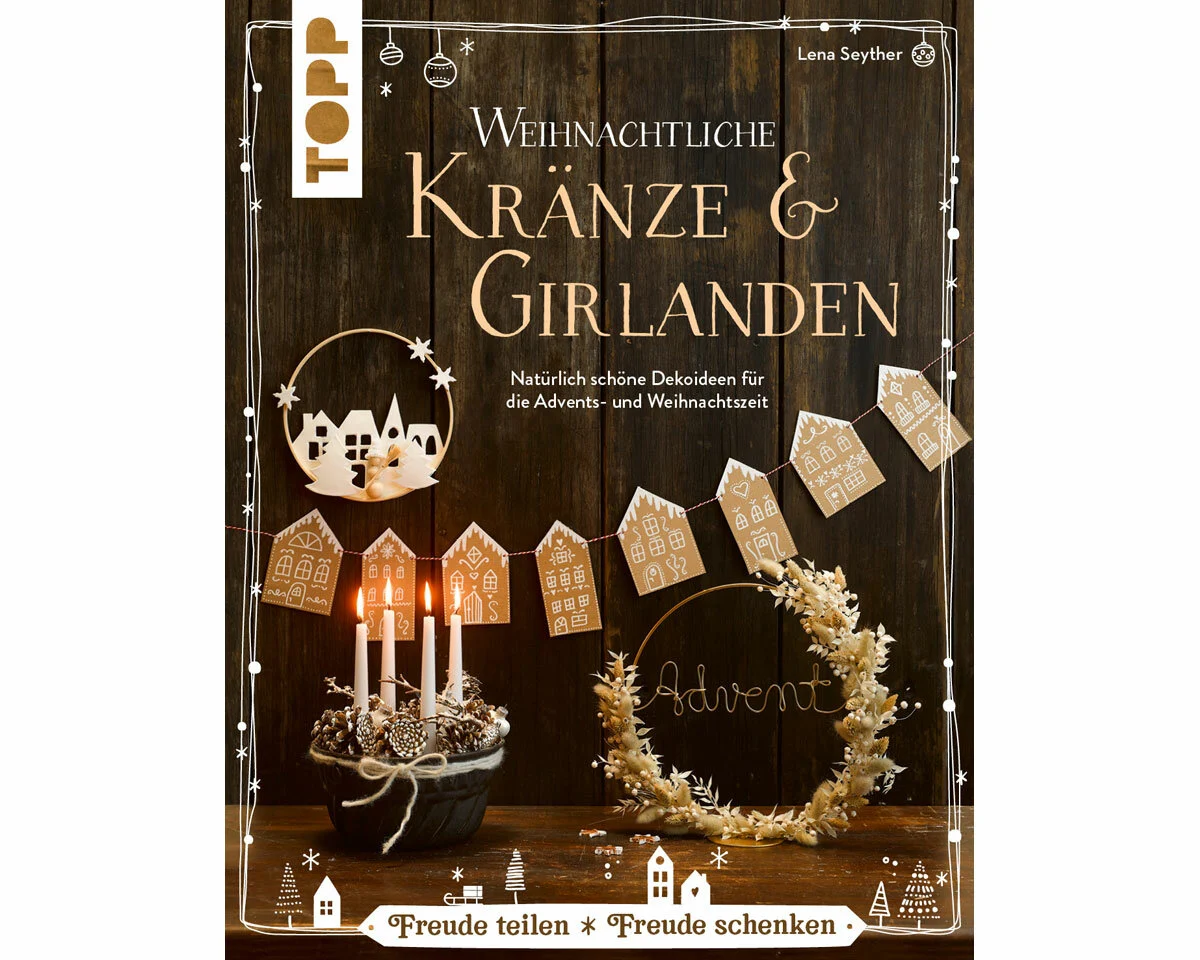 Weihnachts-Bastelbuch: Kränze & Girlanden, TOPP