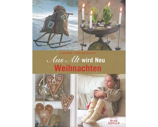 Weihnachts-Dekobuch: Aus Alt wird Neu Weihnachten, Busse Seewald