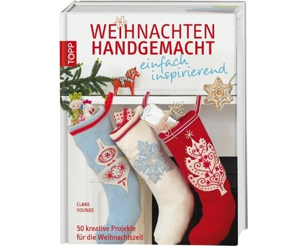 Weihnachts-Dekobuch: Weihnachten handgemacht - einfach inspirierend, TOPP