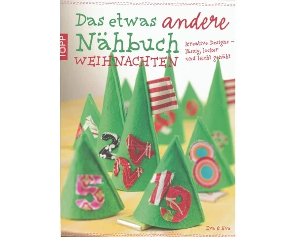 Weihnachts-Nähbuch: Das etwas andere Nähbuch - Weihnachten, TOPP