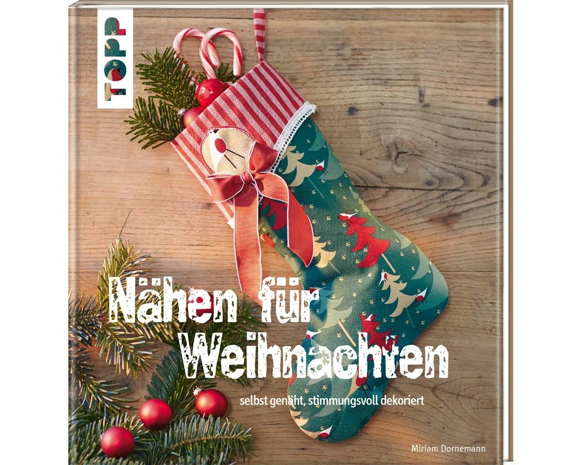 Weihnachts-Nähbuch: Nähen für Weihnachten, TOPP