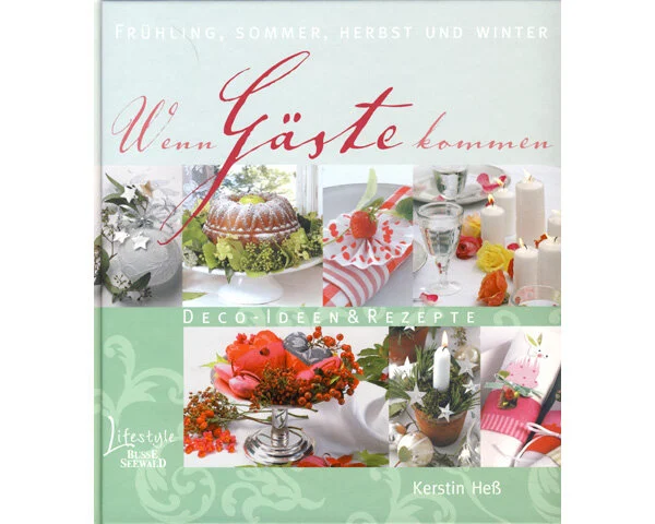 Wenn Gäste kommen - Dekoideen und Rezepte für alle Jahreszeiten, Busse Seewald