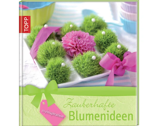 Zauberhafte Blumenideen, TOPP
